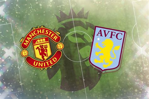 Aston Villa Vs Man United Matches